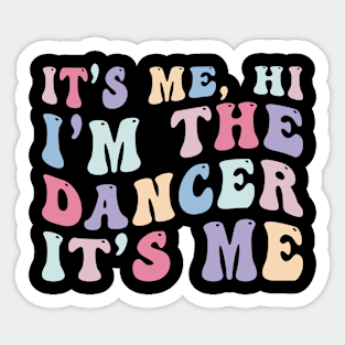 I'm the Dancer Funny Sticker